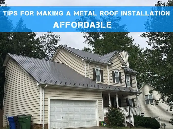 Tips for Making a Metal Roof Installation Affordable