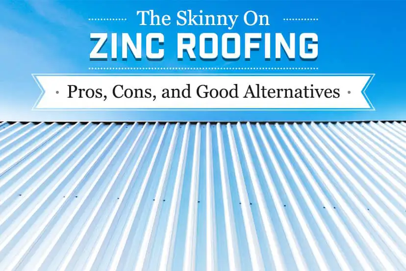 The Skinny on Zinc Roofing – Pros, Cons, and Good Alternatives