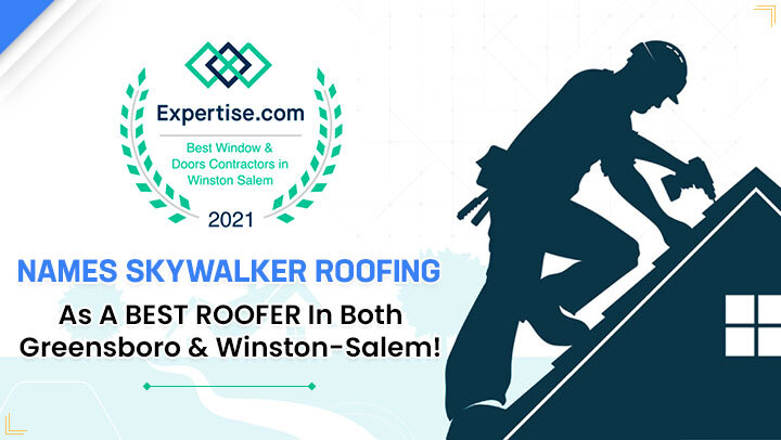 Expertise.com Names Skywalker Roofing as a BEST Roofer in Both Greensboro & Winston-Salem!