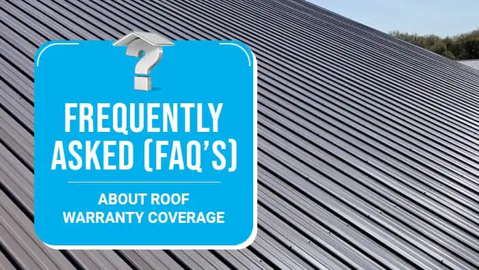 Frequently Asked Questions (FAQs) About Roof Warranty Coverage