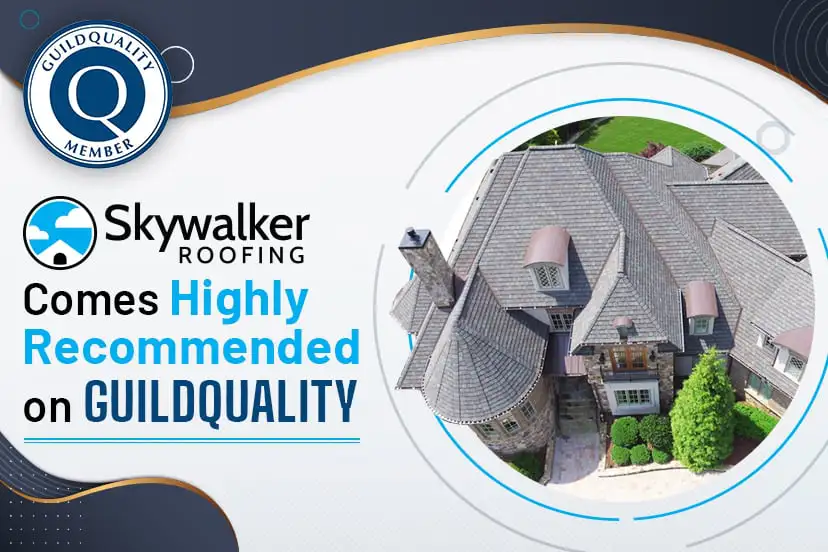 Skywalker Roofing Comes Highly Recommended on GuildQuality