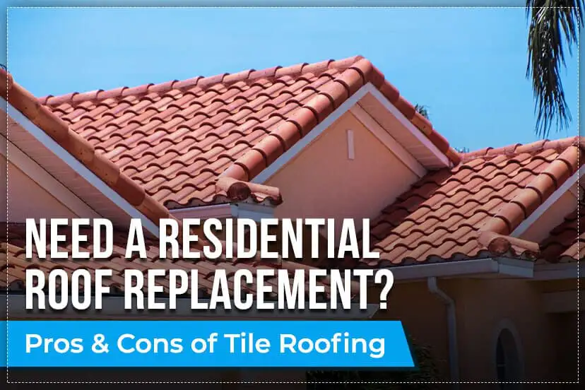 Need a residential roof replacement? pros & cons of tile roofing