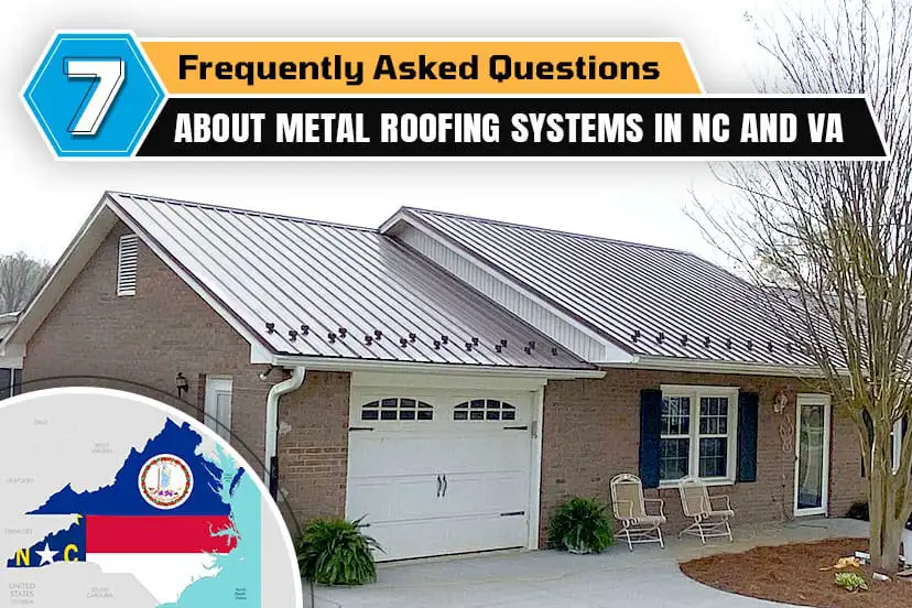 7 Frequently Asked Questions About Metal Roofing Systems in NC and VA