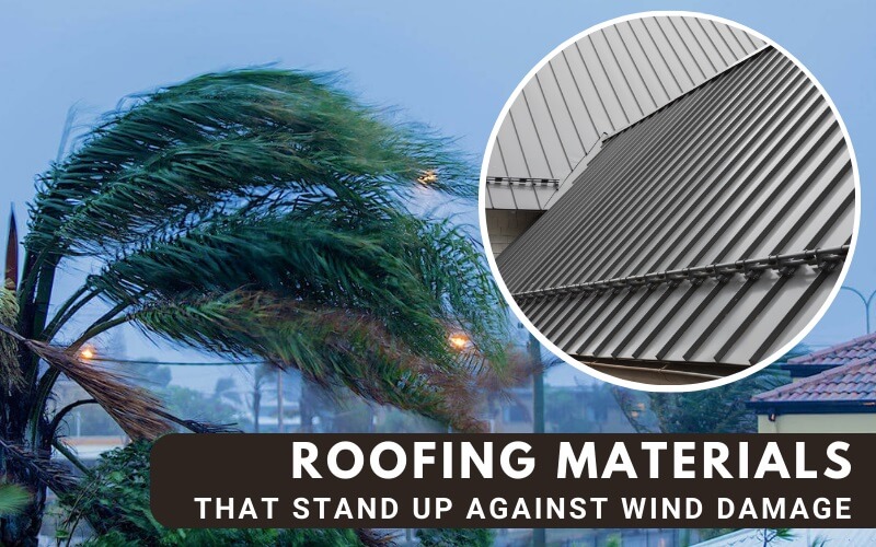 Roofing Materials That Stand Up Against Wind Damage
